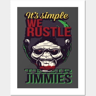 We Rustle Their Jimmies Posters and Art